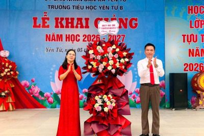 LỄ KHAI GIẢNG ĐẶC BIỆT – KHỞI ĐẦU MỘT HÀNH TRÌNH MỚI  CỦA TRƯỜNG TIỂU HỌC YÊN TỪ B